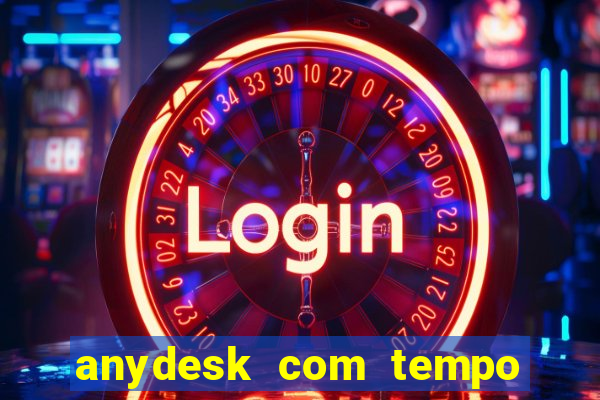 anydesk com tempo de uso